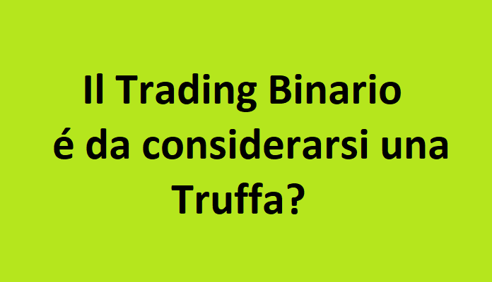 Trading Binario Truffa